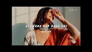 Dewana Kar Raha Hai | Slowed & Reverb | Raaz 3 | Javed Ali | Emraan Hashmi, Esha Gupta l Lofi song