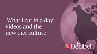 ‘What I eat in a day’ videos and the new diet culture