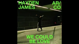 Hayden James & AR/CO - We Could Be Love (432hz)