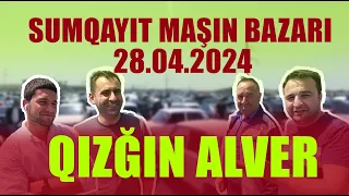 Qızğın Alver -  Sumqayıt Maşın Bazarı  28.04.2024