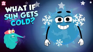 What If The Sun Gets Cold? | Effects of Extreme Cold Weather | Nuclear Fusion | The Dr. Binocs Show