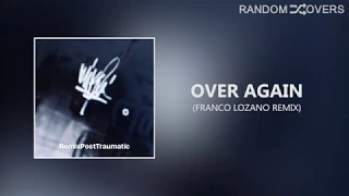 Mike Shinoda - Over Again (Franco Lozano Remix)