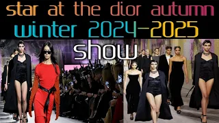 Star at the dior autumn winter 2024-2025 show