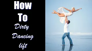 How to do the Dirty Dance Lift tutorial!
