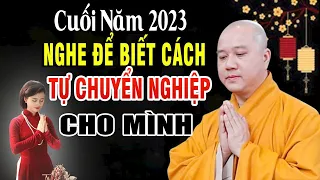 Cuối Năm 2023 NÊN NGHE ĐỂ CHUYỂN NGHIỆP Cho Mình _  Pháp Thoại Thầy Thích Pháp Hòa