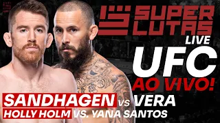 UFC AO VIVO | SANDHAGEN x VERA + 3 BRASILEIROS