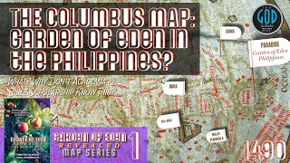 1490 Columbus Map: Garden of Eden in the Philippines. Garden of Eden Revealed Map Series: Part 1