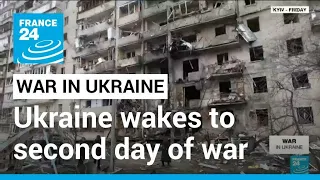 Ukraine wakes to second day of war • FRANCE 24 English