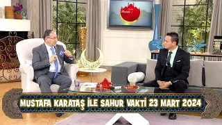 Prof. Dr. Mustafa Karataş ile Sahur Vakti 23 Mart 2024