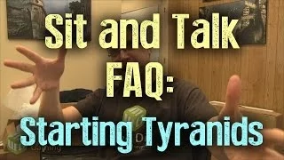 Sit and Talk FAQ - How to Start a Tyranid Army