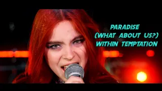 Paradise (What About Us?) - Within Temptation; By The Iron Cross feat Iustina Bulimar