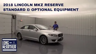 2018 LINCOLN MKZ RESERVE STANDARD AND OPTIONAL EQUIPMENT