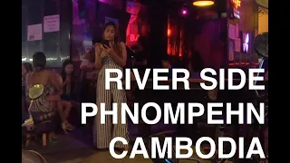 【PHNOM PENH 136 ST RIVERSIDE Vol 2】WORLD'S NIGHTLIFE SHOOTING【CAMBODIA VLOG】