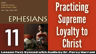 2023 Q3 Lesson 11 – Practicing Supreme Loyalty to Christ – Audio by Percy Harrold