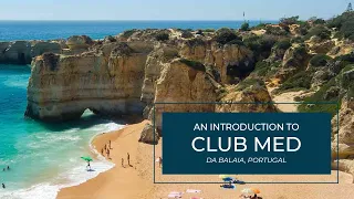 An Introduction to Club Med Da Balaia, Portugal