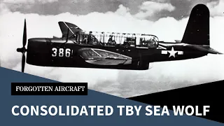 The Consolidated TBY Sea Wolf – A “When Good Enough Beats Better(?)” Case Study