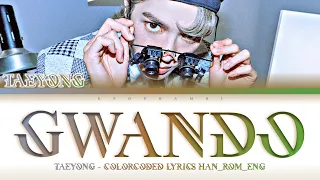 TAEYONG (태용) - “GWANDO (관둬)” Lyrics 가사 [日本語字幕] (Color_Coded_HAN_ROM_ENG)