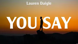 Lauren Daigle - You Say (Lyrics) Hillsong Worship