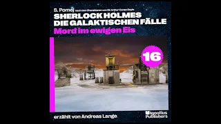 Sherlock Holmes - Die galaktischen Fälle | Folge 16: Mord im ewigen Eis (Hörbuch)