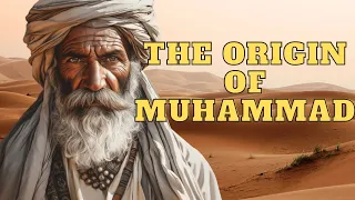 THE ORIGIN OF ISLAM: REVEALING THE LIFE OF MUHAMMAD LIKE NEVER BEFORE