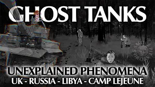Encounters with Ghost Tanks | Unexplained Phenomena