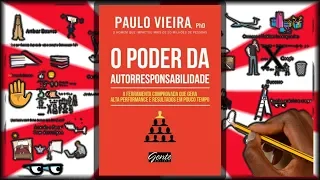 O Poder da Autorresponsabilidade | Paulo Vieira. Resumo Animado