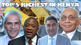 TOP 5 RICHEST PEOPLE IN KENYA AND THEIR NETWORTH