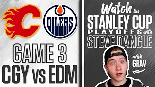 Watch Calgary Flames vs. Edmonton Oilers Game 3 LIVE w/ Steve Dangle (with Grav!)