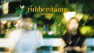 rubberstamp - ภาพที่ลอยเข้ามา | afterimage (Official Music Video)