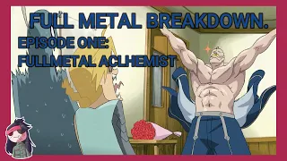 FullMetal Breakdown: FullMetal Alchemist