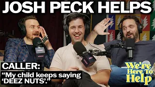 There’s Always an Alpha (And It’s Not Me) with Josh Peck | We're Here to Help Podcast (Ep. 58)