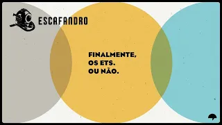 111: Finalmente, os ETs. Ou não.