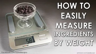 HOW TO Easily Measure Ingredients By Weight Tutorial