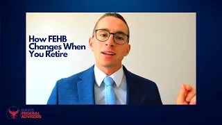 How FEHB Changes When You Retire