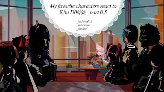 My favorite characters react to Kim Dokja (part 0.5)