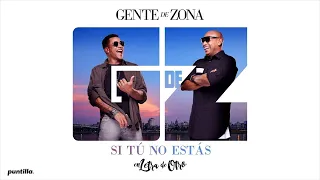 Gente de Zona - Si Tú No Estás (Audio Cover) | En Letra de Otro - 1