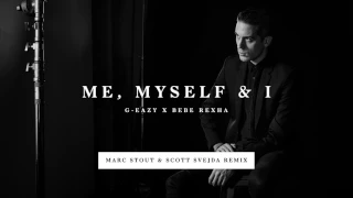 G Eazy, Bebe Rexha   Me, Myself & I Marc Stout & Scott Svejda RemixAudio