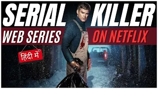 7 Bone Chilling Serial Killer Series On Netflix In Hindi
