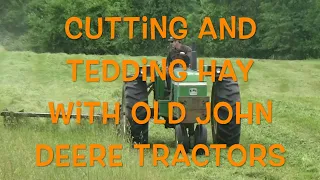 Cutting and Tedding Hay with old John Deere tractors