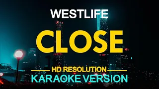 CLOSE - Westlife (KARAOKE Version)