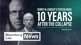 Steven Davis and the Rise and Fall of Dewey & LeBoeuf