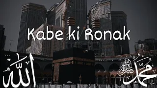 Kabe Ki Ronak Kabe Ka Manzar Naat 🕋🌹❤