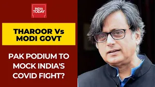 Shashi Tharoor Slams Modi Govt's Covid Fight; Pak Podium To Mock India?