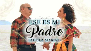 Ese Es Mi Padre | Pahola Marino (Dedicado a Stanislao Marino) [Video Oficial]