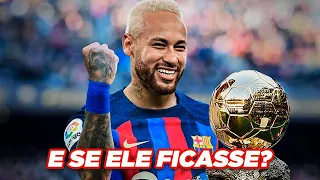 OLHA COMO SERIA SE O NEYMAR NUNCA TIVESSE SAÍDO DO BARCELONA! (Teria Bola de Ouro?)