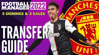 MANCHESTER UNITER TRANSFER GUIDE FM22 | 3 Signings & 3 Sales | Football Manager 2022 Team Guide