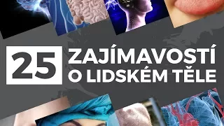 [TOP] 25 ZAJÍMAVOSTÍ O LIDSKÉM TĚLE