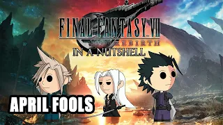 Final Fantasy VII: Rebirth In a Nutshell! (April Fools Prank)