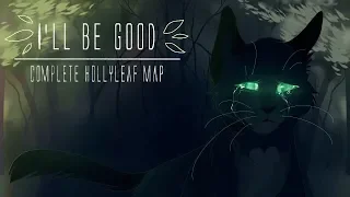 I'll Be Good || COMPLETE Hollyleaf PMV MAP