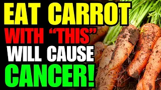 Never Eat Carrot with This 🥕 Cause Cancer and Dementia! 3 Best & Worst Food Recipe! Health Benefits